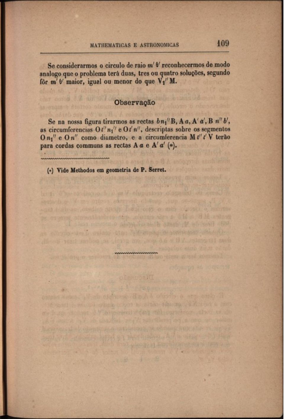 Observação Se na nossa figura tirarmos as rectas bn\'b, Aa,A'a',B n"b', as circumferencias Ol" n\' e Ol'n", descriptas sobre