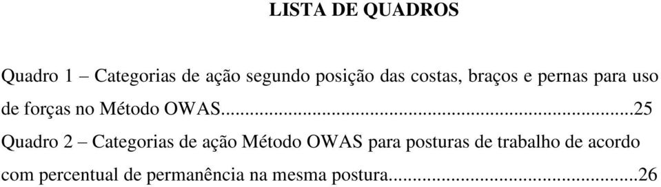 ..25 Quadro 2 Categorias de ação Método OWAS para posturas de