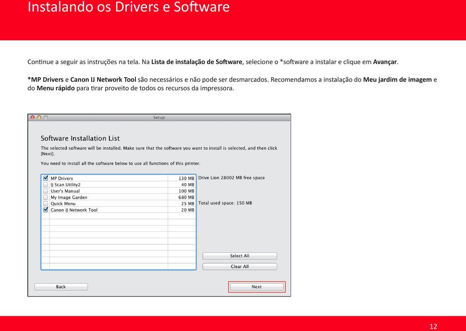 *MP Drivers e Canon IJ Network Tool são necessários e não pode ser desmarcados.