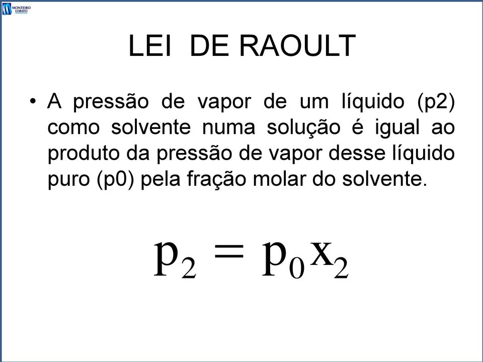 igual ao produto da pressão de vapor desse