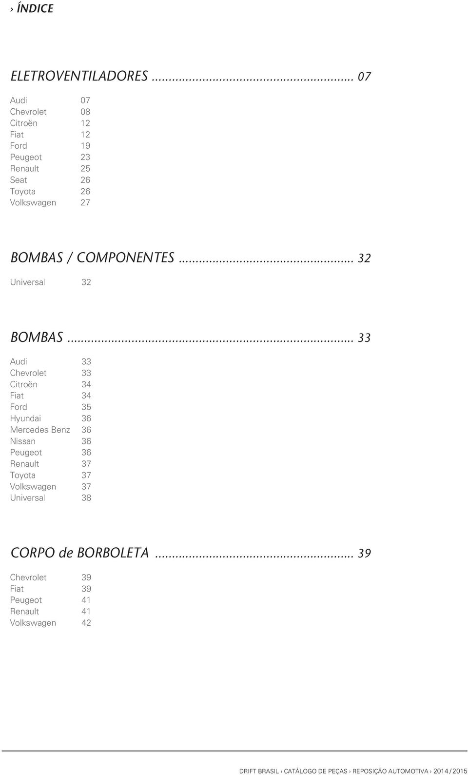 BOMBAS / COMPONENTES... 32 Universal 32 BOMBAS.