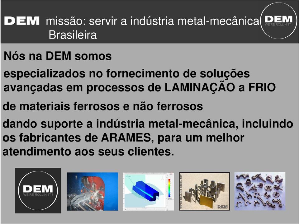 a FRIO de materiais ferrosos e não ferrosos dando suporte a indústria