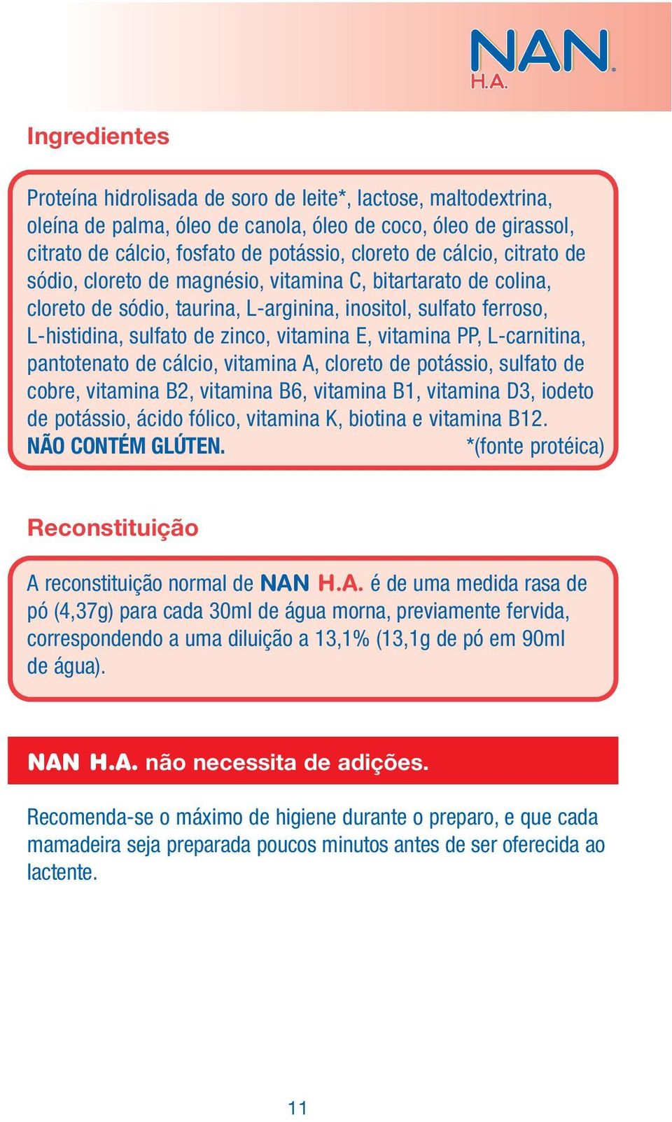 PP, L-carnitina, pantotenato de cálcio, vitamina A, cloreto de potássio, sulfato de cobre, vitamina B2, vitamina B6, vitamina B1, vitamina D3, iodeto de potássio, ácido fólico, vitamina K, biotina e