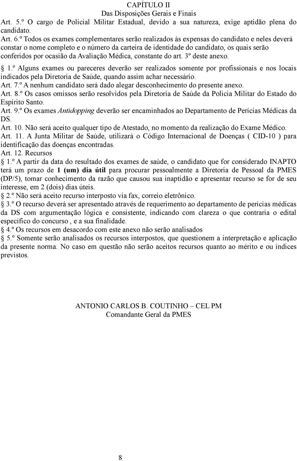 ocasião da Avaliação Médica, constante do art. 3º deste anexo. 1.