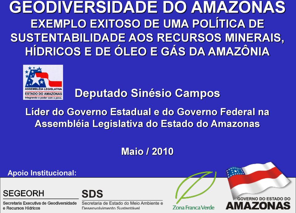 Governo Estadual e do Governo Federal na Assembléia Legislativa do Estado do Amazonas