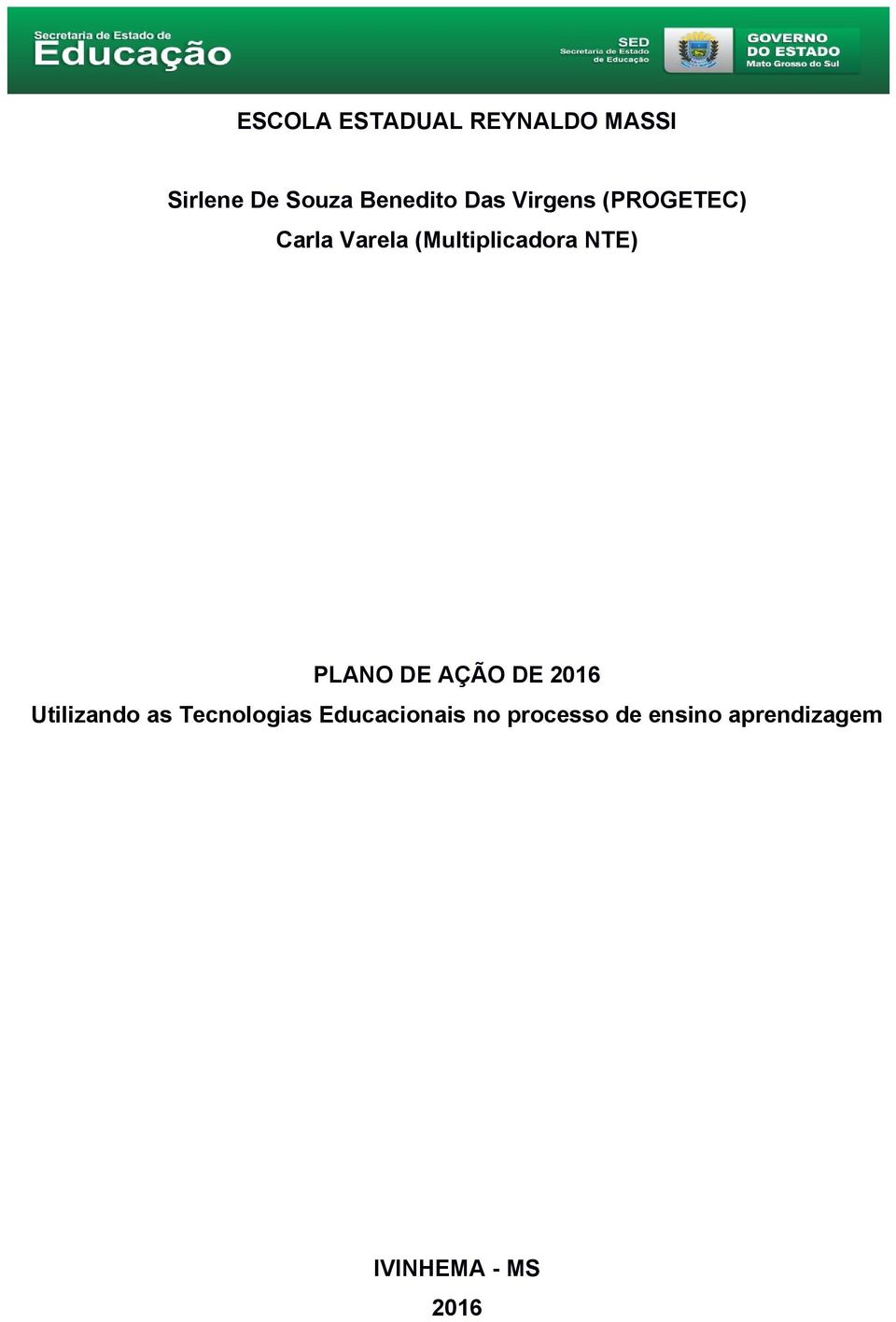 PLANO DE AÇÃO DE 2016 Utilizando as Tecnologias
