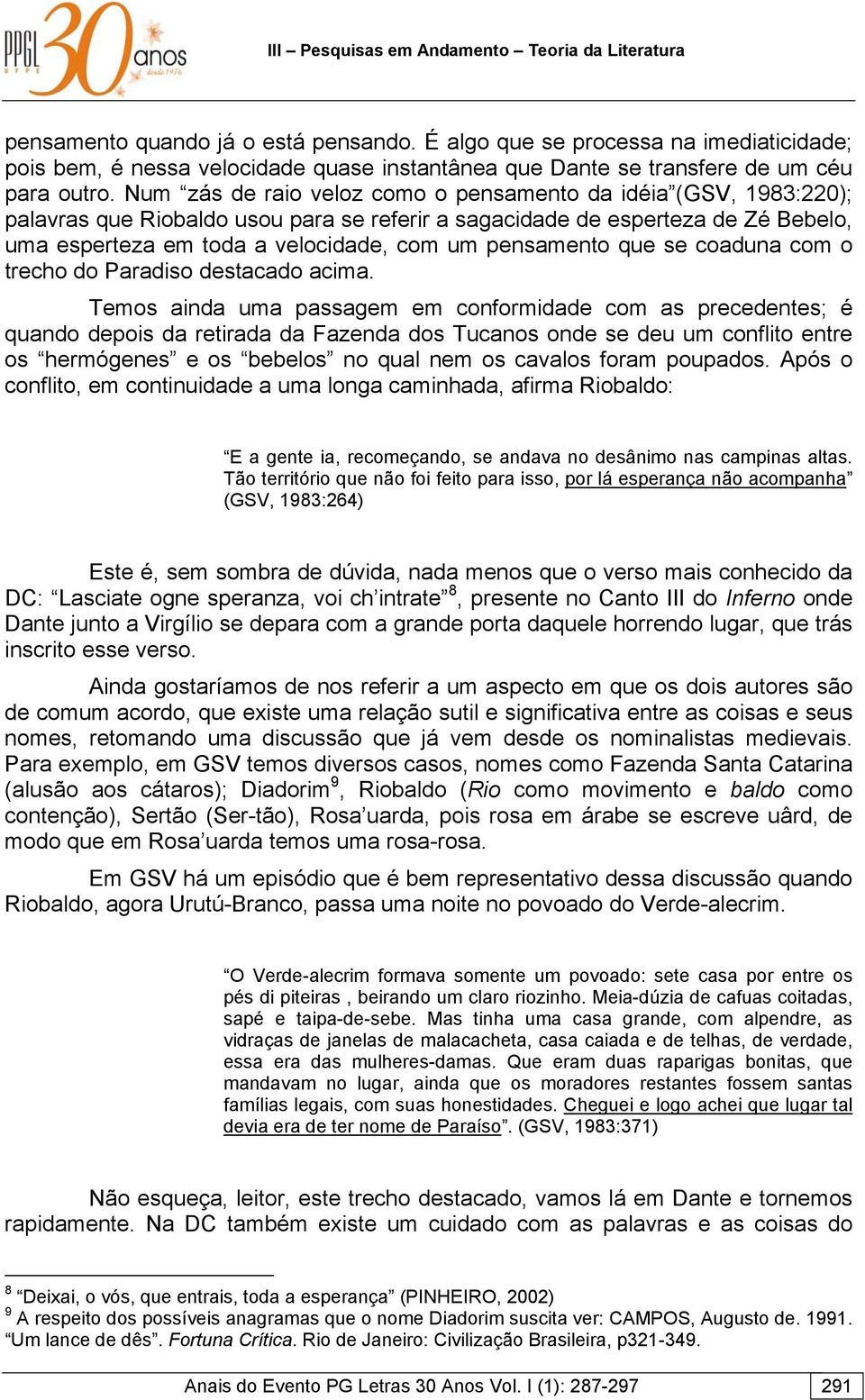 pensamento que se coaduna com o trecho do Paradiso destacado acima.