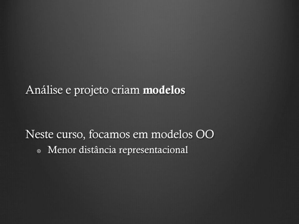 focamos em modelos OO