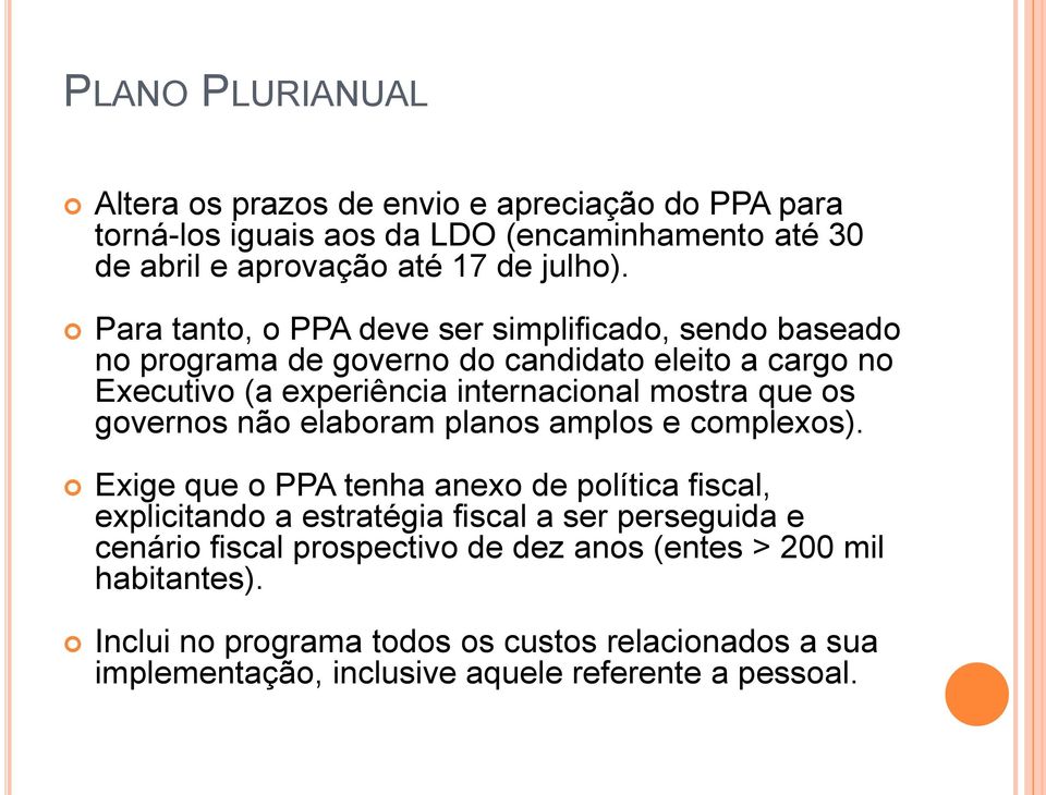 governos não elaboram planos amplos e complexos).