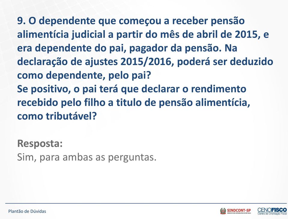 Na declaração de ajustes 2015/2016, poderá ser deduzido como dependente, pelo pai?