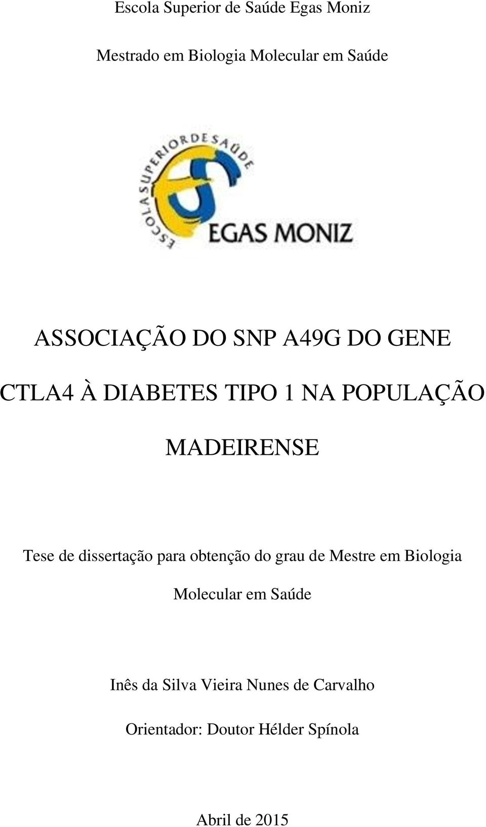 Tese de dissertação para obtenção do grau de Mestre em Biologia Molecular em