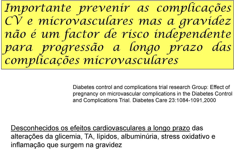 microvascular complications in the Diabetes Control and Complications Trial.