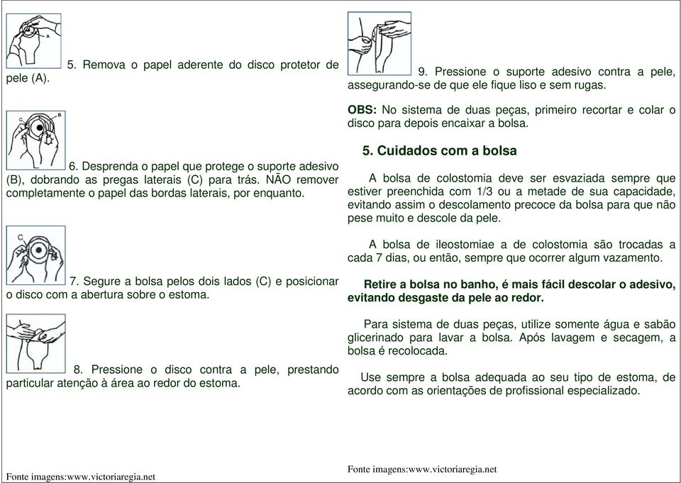 NÃO remover completamente o papel das bordas laterais, por enquanto. 5.