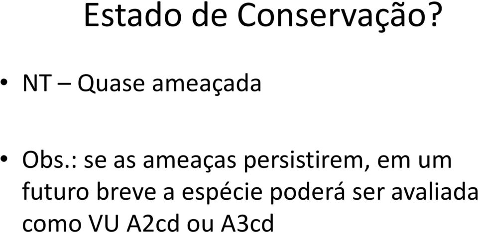 : se as ameaças persistirem, em um