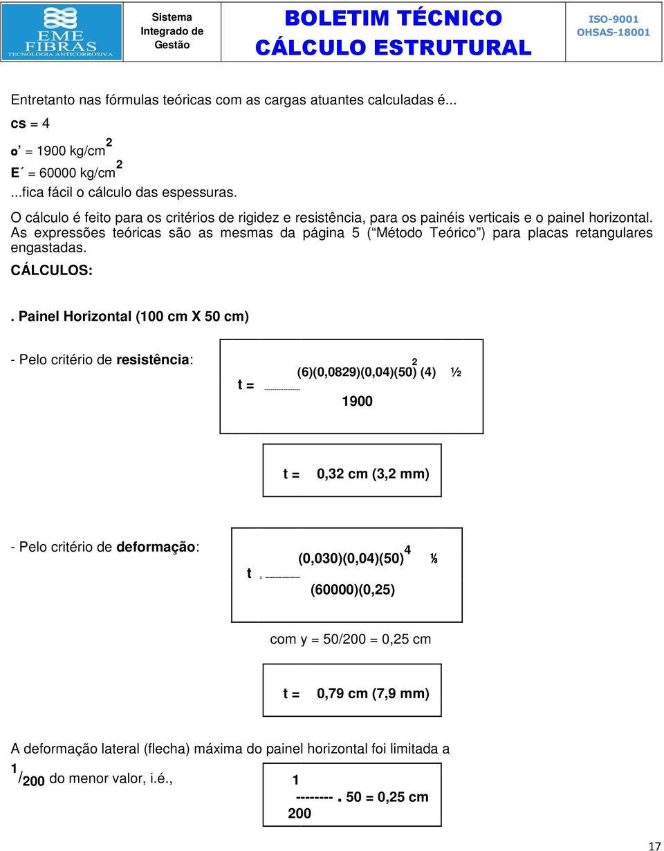 As expressões teóricas são as mesmas da página 5 ( Método Teórico ) para placas retangulares engastadas. CÁLCULOS:.