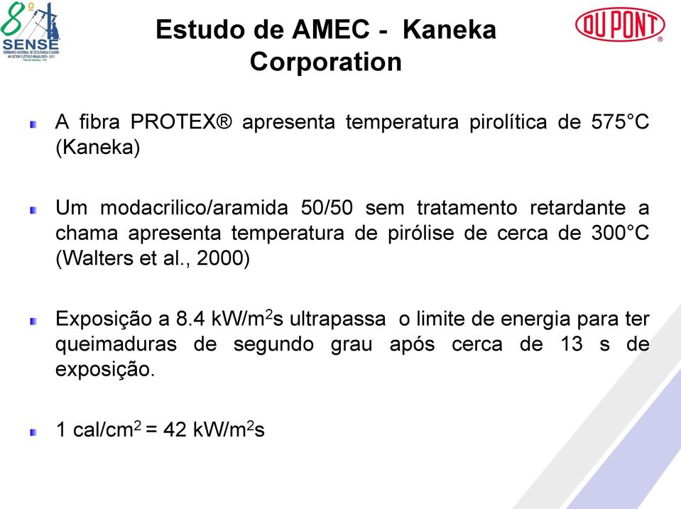 pirólise de cerca de 300 C (Walters et al., 2000) Exposição a 8.