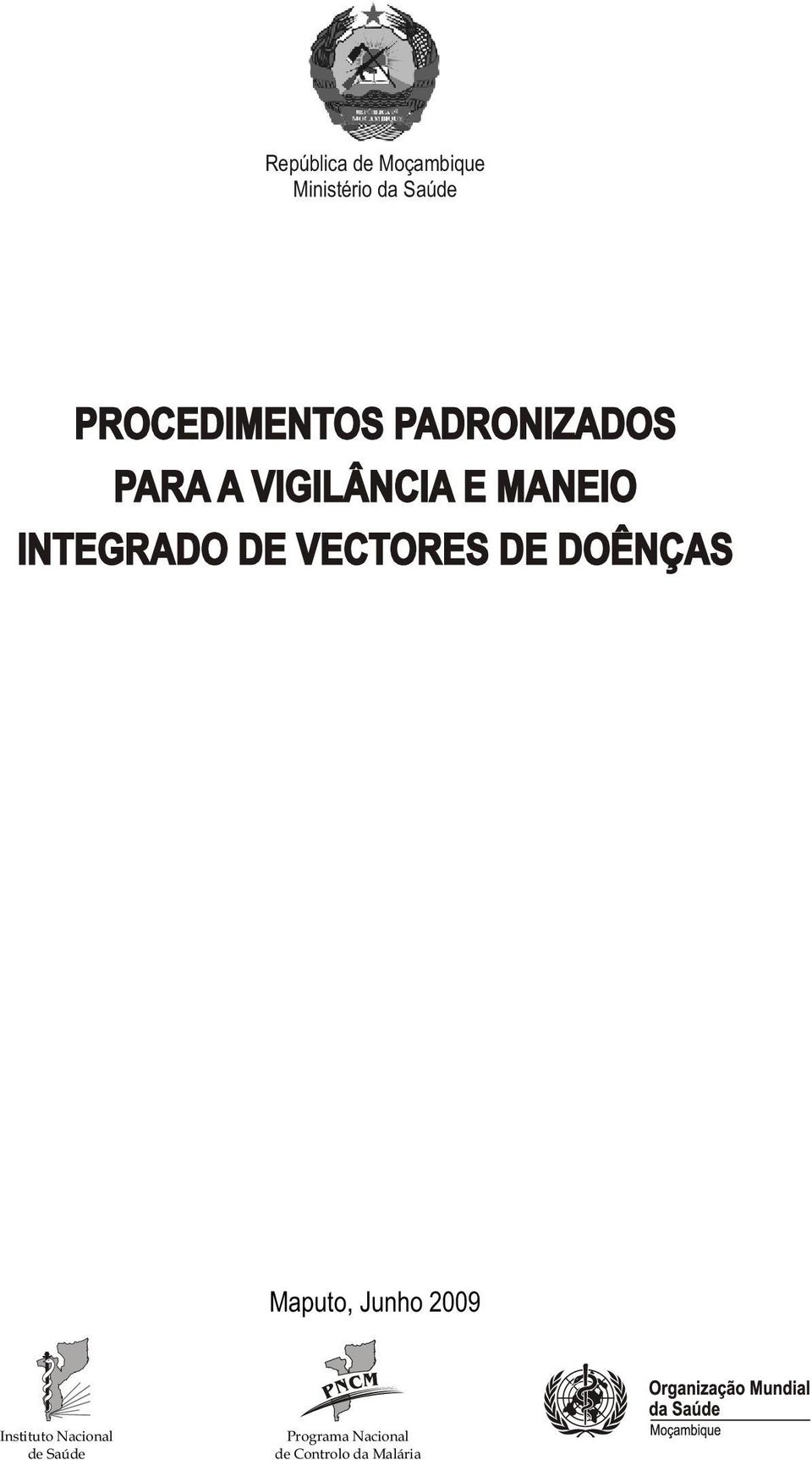 INTEGRADO DE VECTORES DE DOÊNÇAS Maputo, Junho 2009