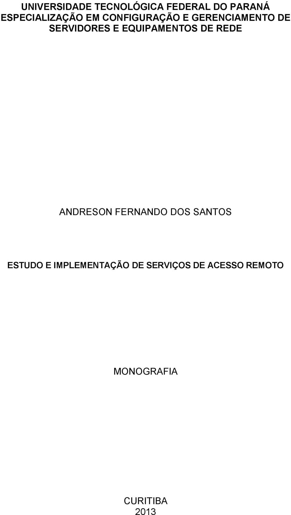 EQUIPAMENTOS DE REDE ANDRESON FERNANDO DOS SANTOS ESTUDO