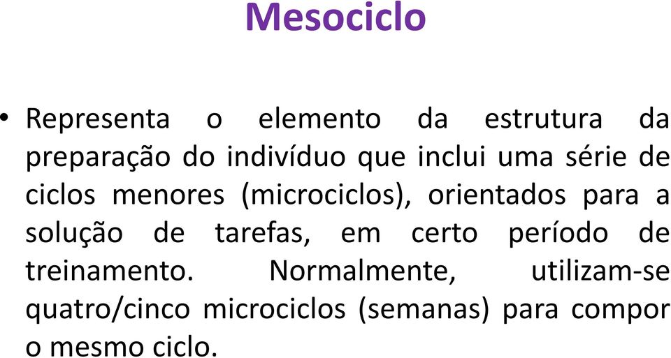 orientados para a solução de tarefas, em certo período de treinamento.