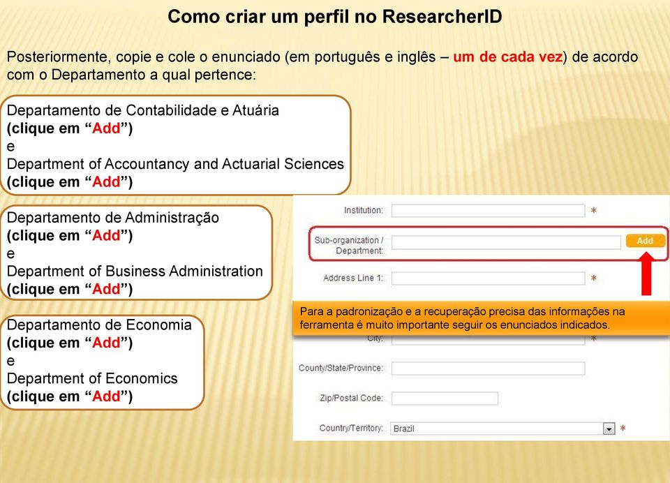 Departamento de Administração (clique em Add ) e Department of Business Administration (clique em Add ) Departamento de Economia (clique em Add ) e