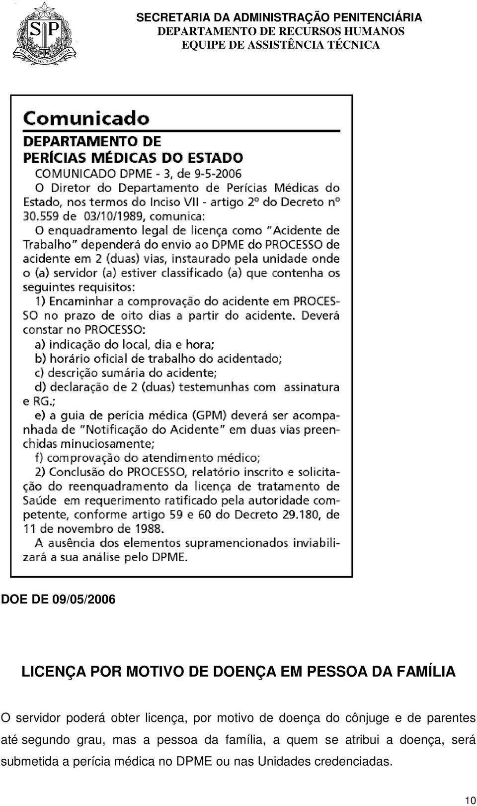 parentes até segundo grau, mas a pessoa da família, a quem se atribui a