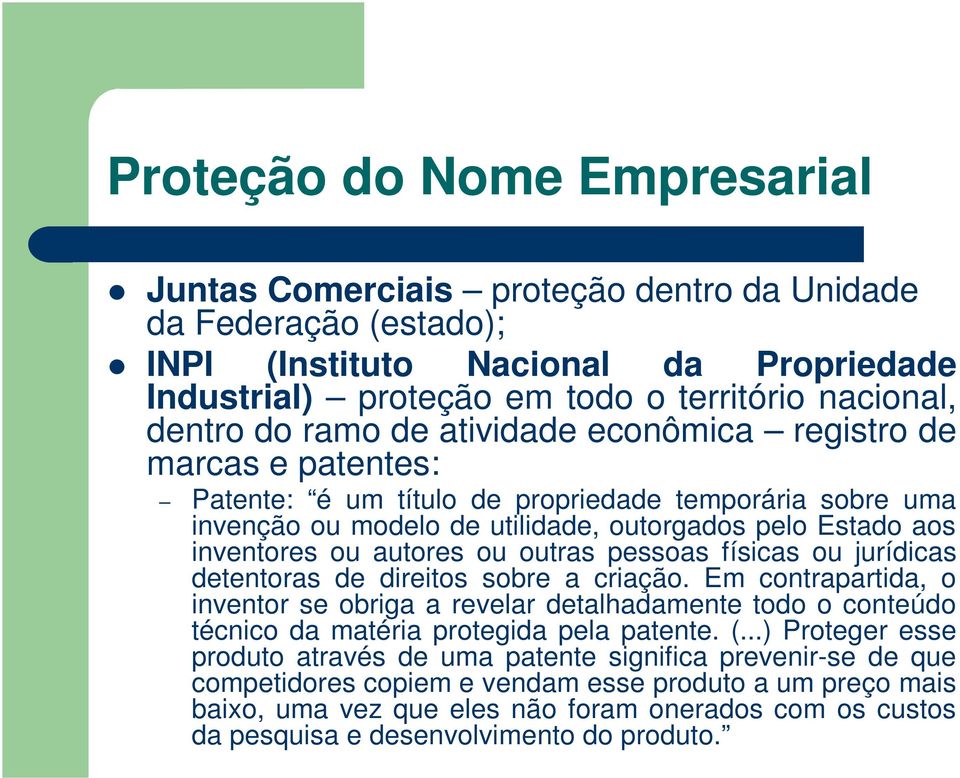 ou outras pessoas físicas ou jurídicas detentoras de direitos sobre a criação.