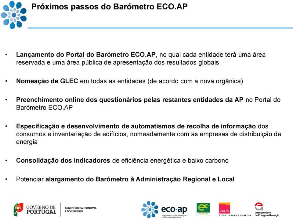 nova orgânica) Preenchimento online dos questionários pelas restantes entidades da AP no Portal do Barómetro ECO.