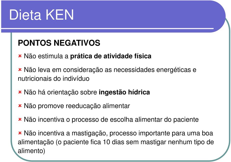 promove reeducação alimentar Não incentiva o processo de escolha alimentar do paciente Não incentiva a