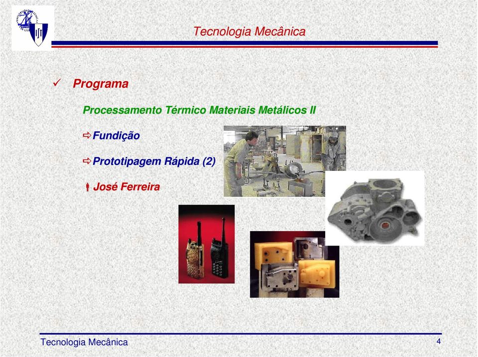 Metálicos II Fundição Prototipagem