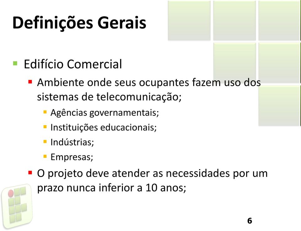 governamentais; Instituições educacionais; Indústrias; Empresas;