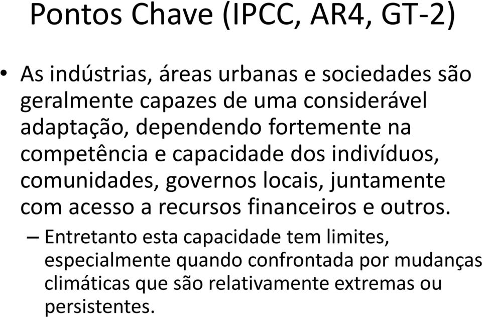 governos locais, juntamente com acesso a recursos financeiros e outros.