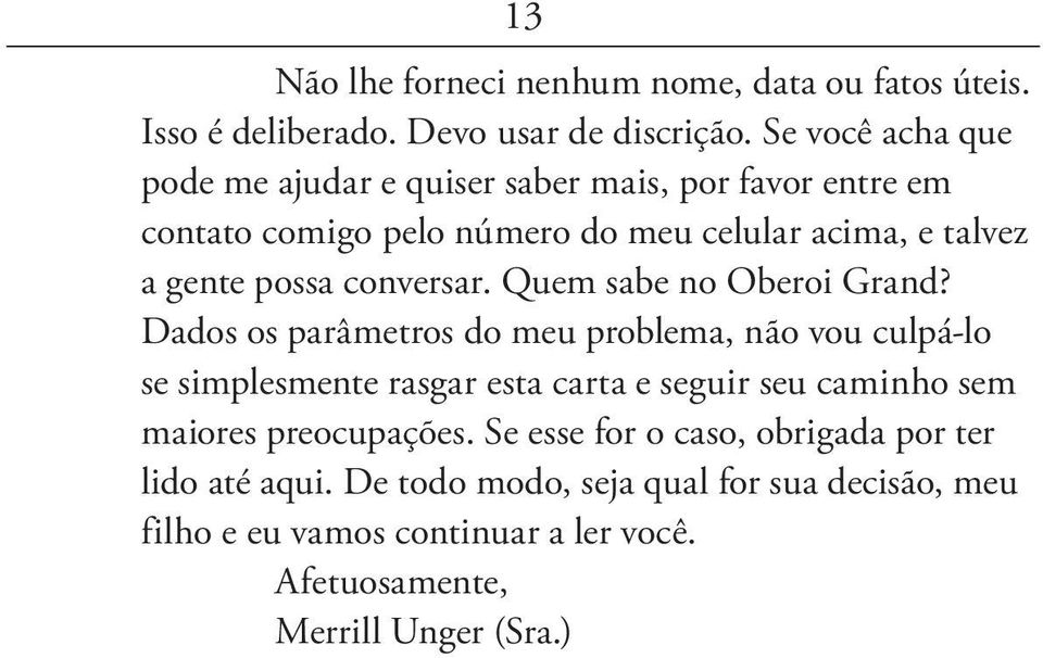 conversar. Quem sabe no Oberoi Grand?