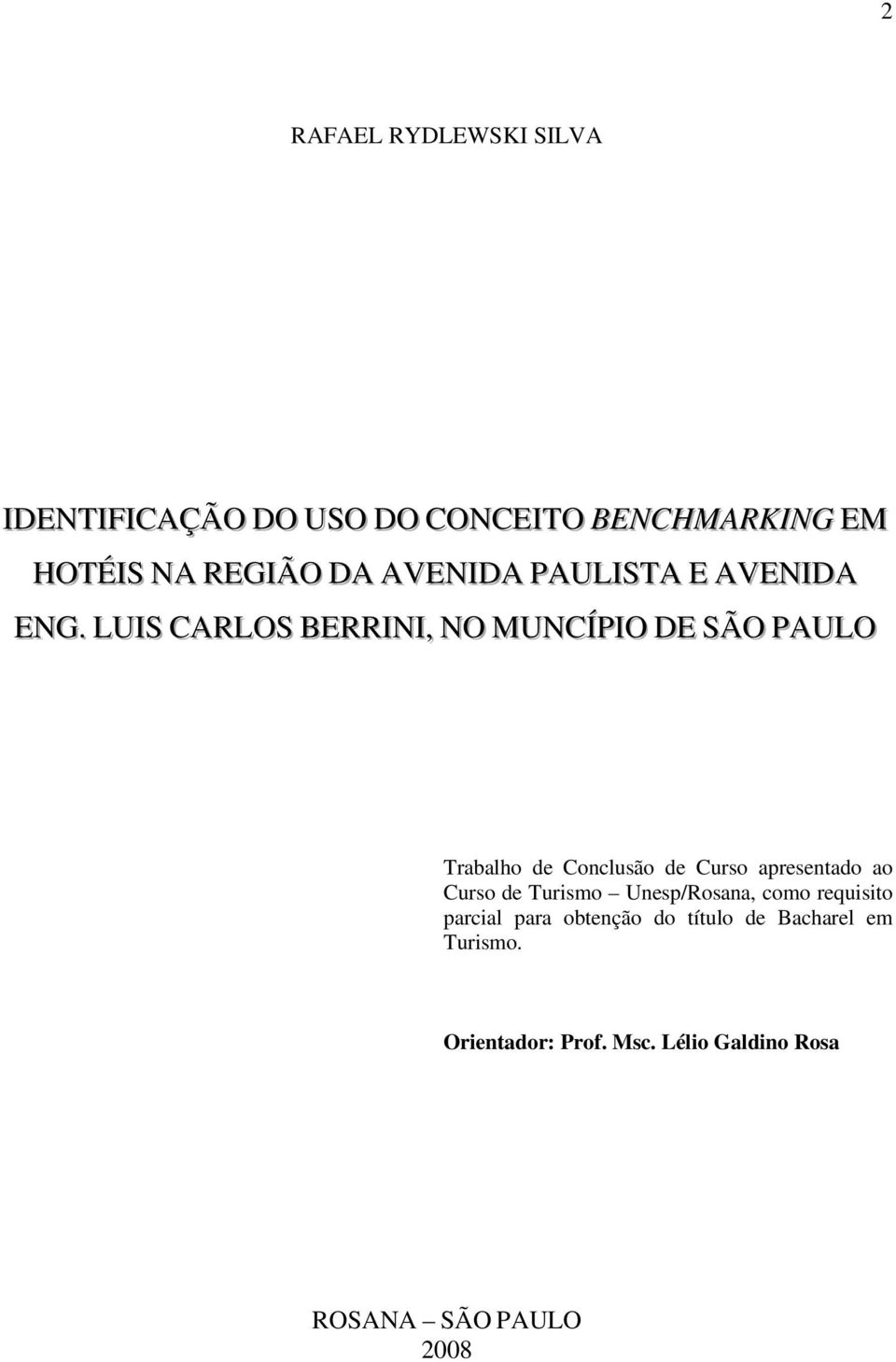 . LUIIS CARLOS BERRIINII,, NO MUNCÍÍPIIO DE SÃO PAULO Trabalho de Conclusão de Curso apresentado ao