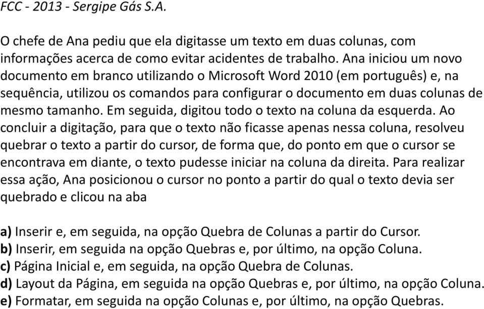 Em seguida, digitou todo o texto na coluna da esquerda.