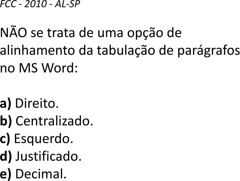 parágrafos no MS Word: a) Direito.