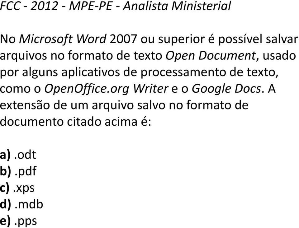 aplicativos de processamento de texto, como o OpenOffice.org Writer e o Google Docs.