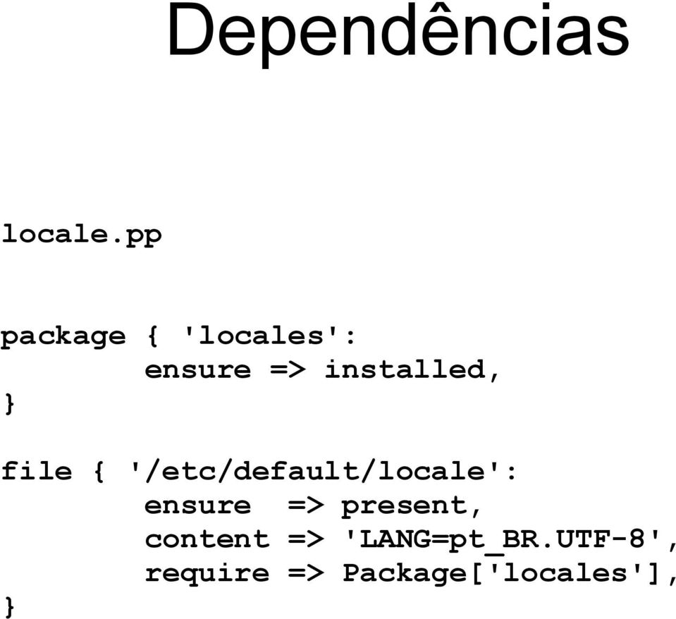 installed, file { '/etc/default/locale':