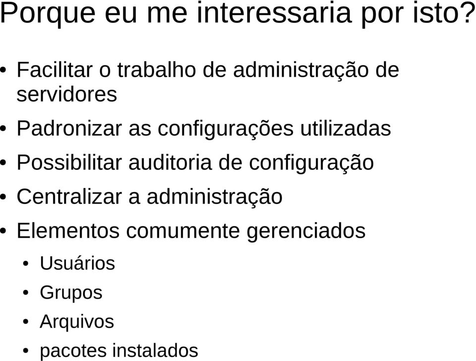 configurações utilizadas Possibilitar auditoria de configuração