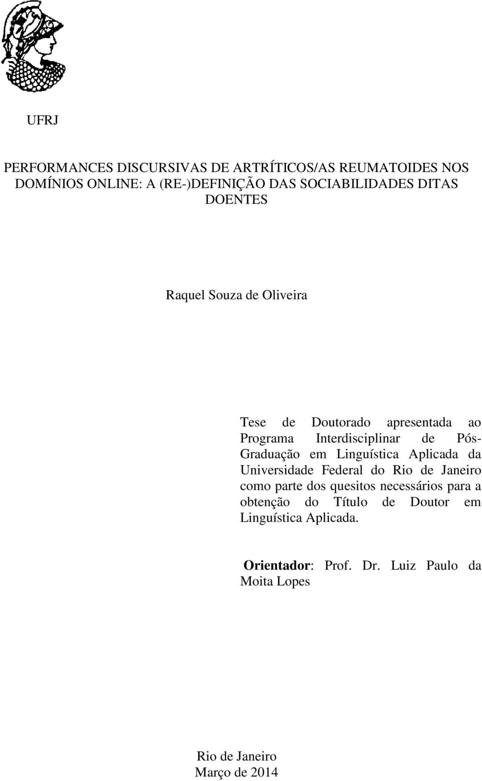 em Linguística Aplicada da Universidade Federal do Rio de Janeiro como parte dos quesitos necessários para a obtenção