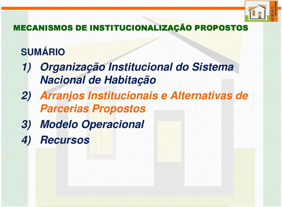 Institucionais e Alternativas de arcerias