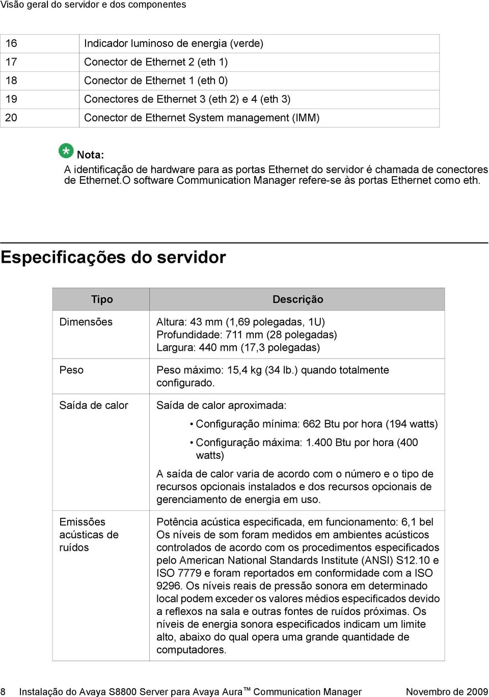 O software Communication Manager refere-se às portas Ethernet como eth.