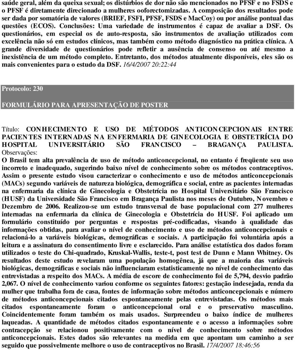 Conclusões: Uma variedade de instrumentos é capaz de avaliar a DSF.