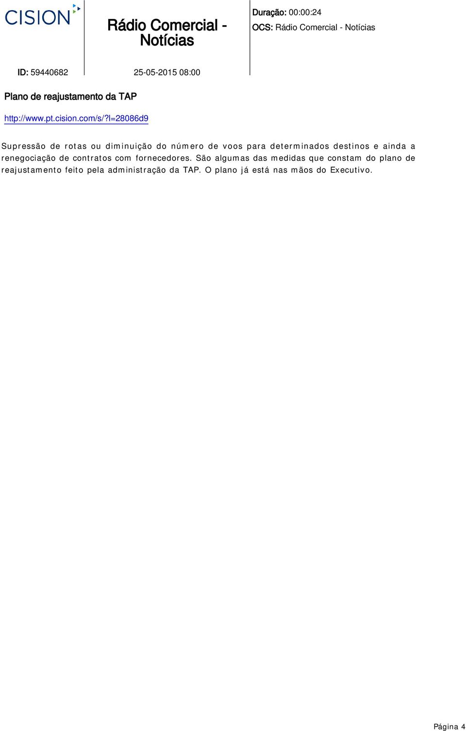 l=28086d9 Supressão de rotas ou diminuição do número de voos para determinados destinos e ainda a renegociação