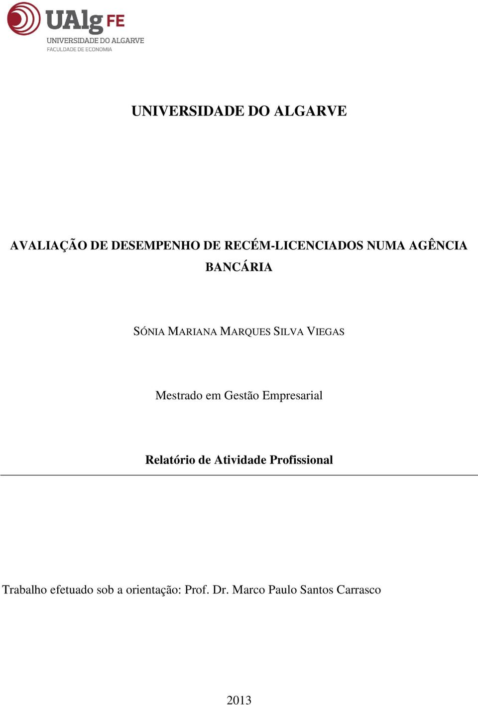 VIEGAS Mestrado em Gestão Empresarial Relatório de Atividade