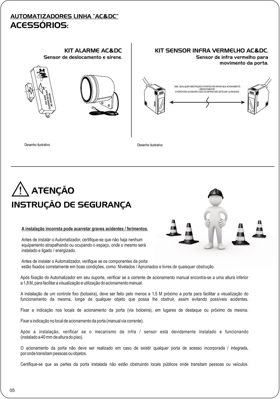 SENSOR DE DESLOCAMENTO SEM FIO ATENÇÃO INSTRUÇÃO DE SEGURANÇA A instalação incorreta pode acarretar graves acidentes / ferimentos.