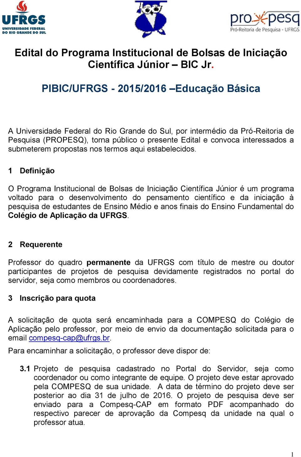 submeterem propostas nos termos aqui estabelecidos.