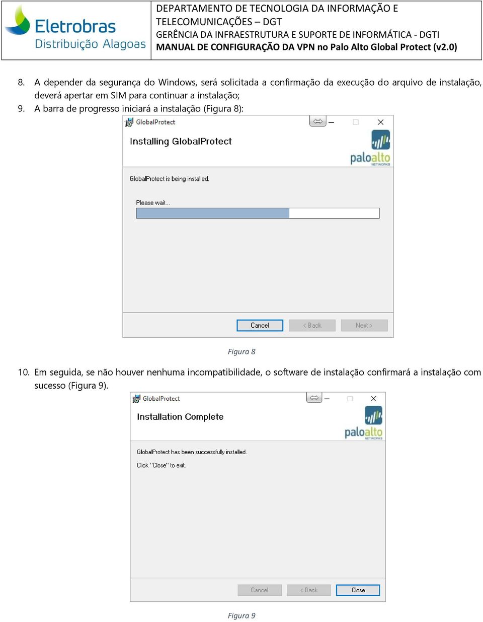 A barra de progresso iniciará a instalação (Figura 8): Figura 8 10.