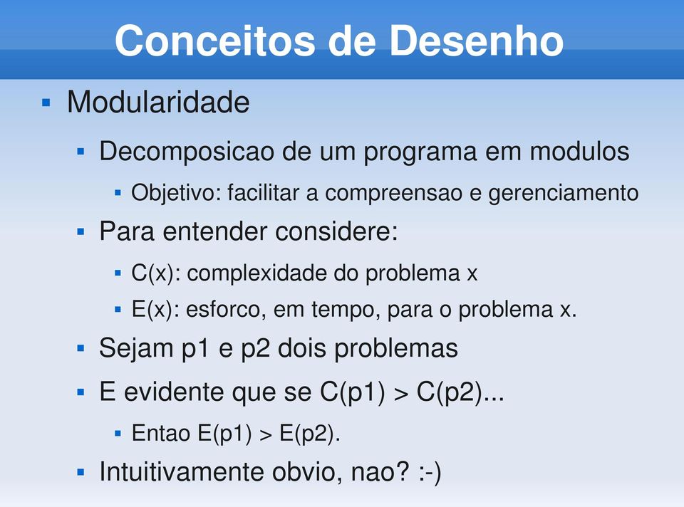 problema x E(x): esforco, em tempo, para o problema x.