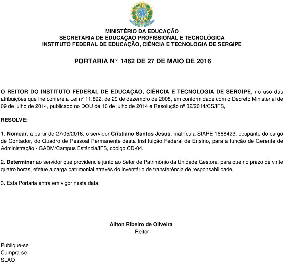 Permanente desta Instituição Federal de Ensino, para a função de Gerente de Administração - GADM/Campus Estância/IFS, código CD-04. 2.