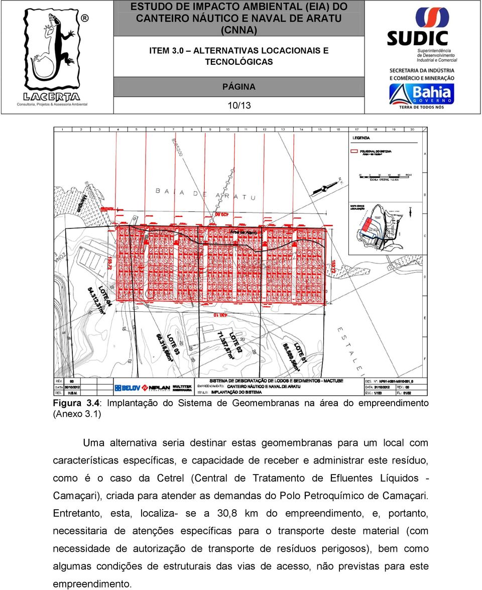 (Central de Tratamento de Efluentes Líquidos - Camaçari), criada para atender as demandas do Polo Petroquímico de Camaçari.